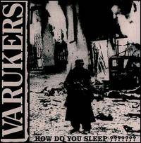 Varukers : How Do You Sleep?